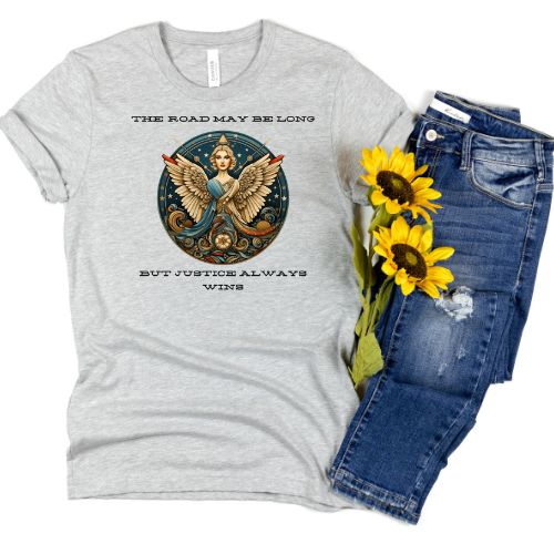 Lady justice will win in the end. athletic heather tee shirt