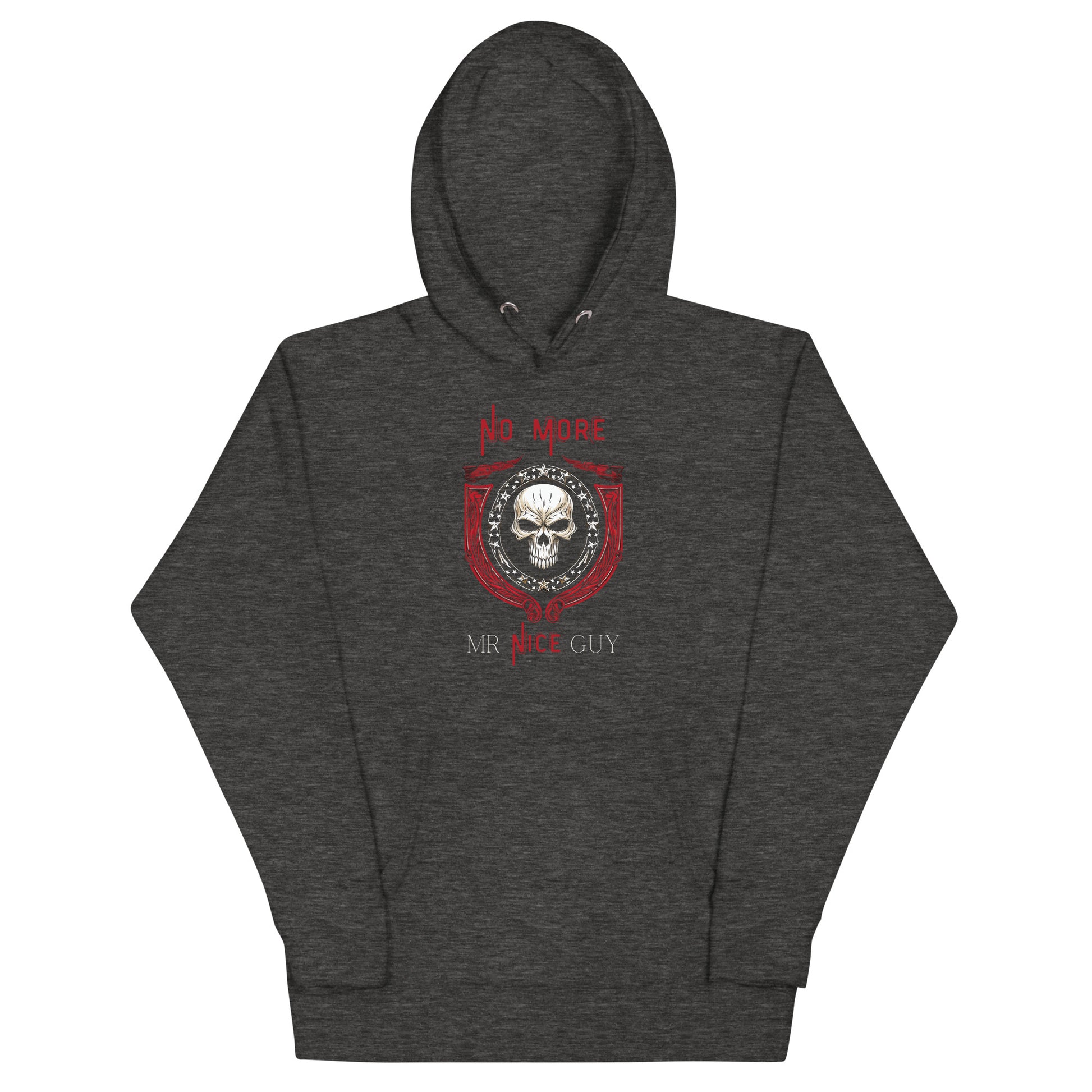 No more Mr Nice Guy, we're not playing around. Charcoal heather hoodie shown