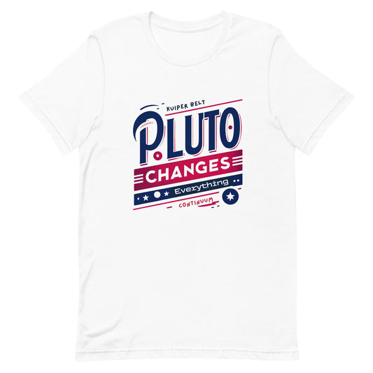 Pluto Changes Everything Unisex t-shirt