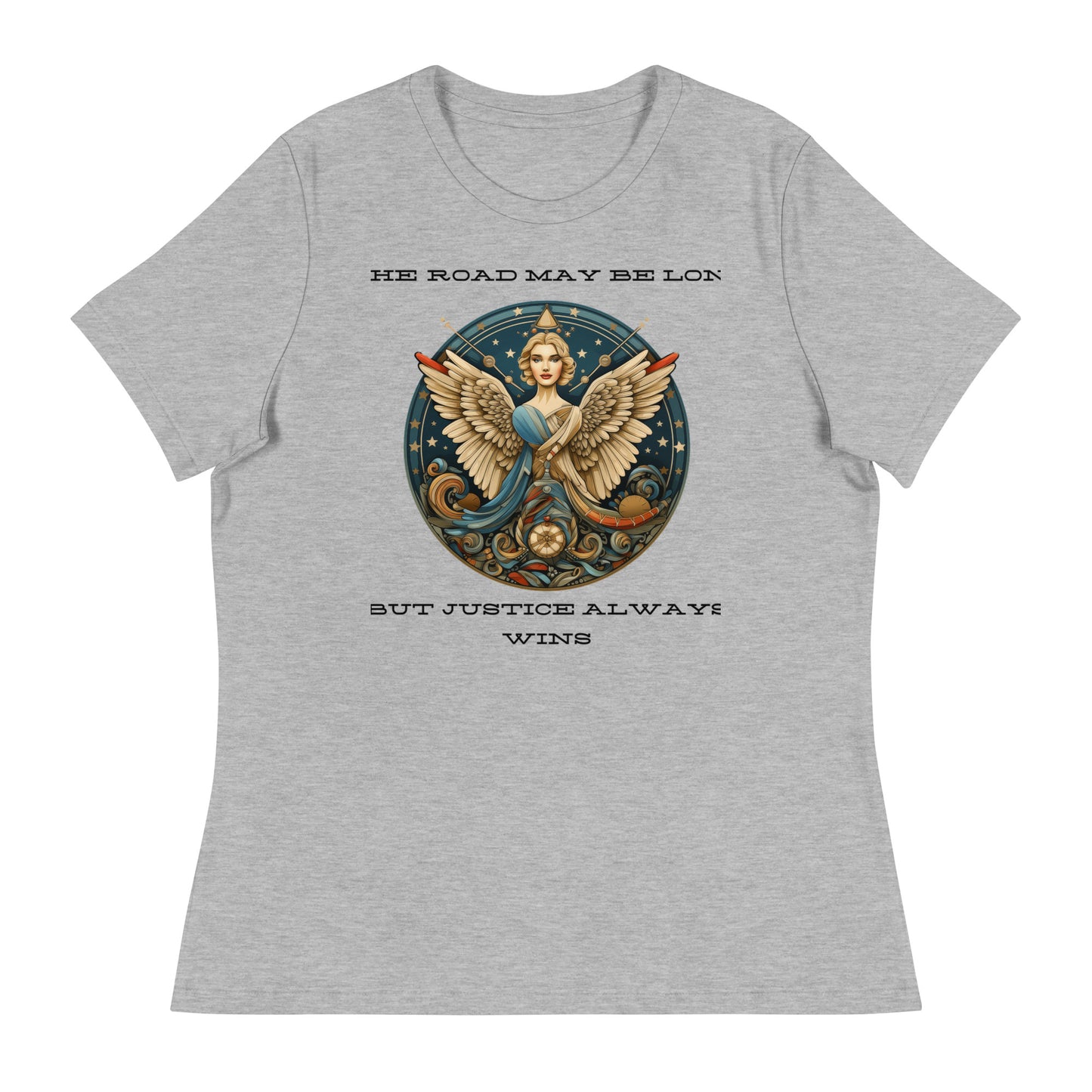 Lady justice will win in the end. athletic heather tee shirt